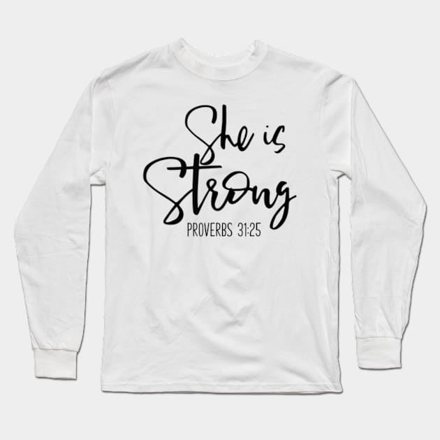 She Is Strong Proverbs 3125 Bible Verse Slogan Long Sleeve T-Shirt by StuSpenceart